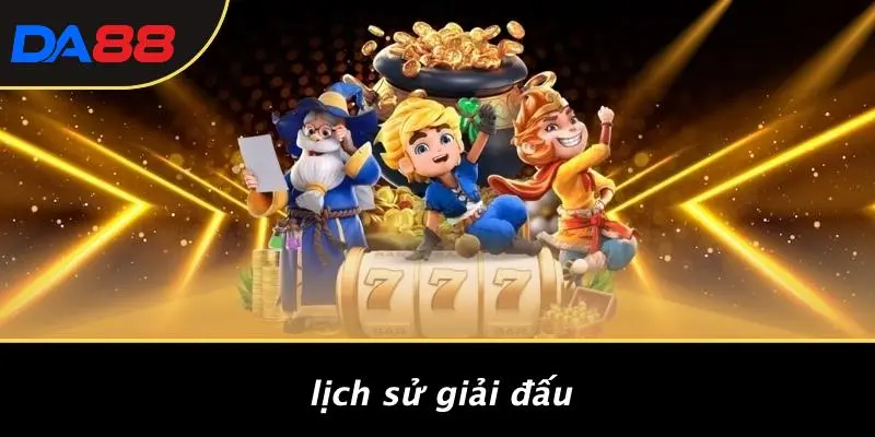 Lịch Sử Giải Đấu